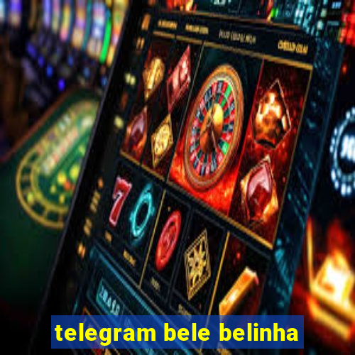 telegram bele belinha